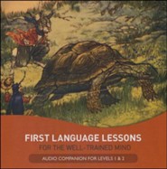 First Language Lessons for the Well Trained Mind CD Audio Companion for Levels 1 & 2