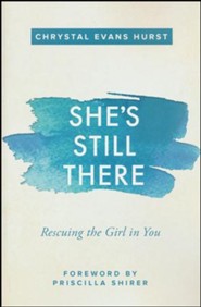 She's Still There: Rescuing the Girl in You