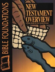 Bible Foundations: New Testament Overview, Student Workbook