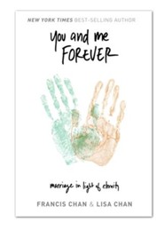 You and Me Forever: Marriage in Light of Eternity, Paperback