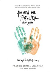 You and Me Forever Workbook: Marriage in Light of Eternity