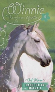 Gift Horse, Winnie the Horse Gentler #6