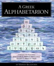 A Greek Alphabetarion: A Primer for Teaching How to Read, Write & Pronounce Ancient & Biblical Greek
