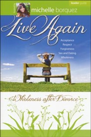 Live Again: Wholeness After Divorce 8 Sessions - Leader Guide
