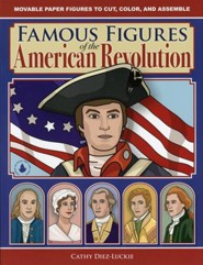 Famous Figures of the American Revolution: Movable  Paper Figures to Cut, Color and Assemble