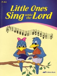 Abeka Little Ones Sing Unto the Lord Songbook