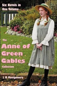 The Anne of Green Gables Collection: Six Complete and Unabridged Novels in One Volume