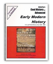 BiblioPlan's Cool History for Advanced: Early Modern History, Grades 10-12