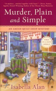 Murder, Plain and Simple, Amish Quilt Shop Mystery Series #1