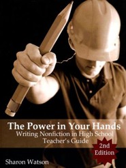 The Power in Your Hands: Writing Nonfiction in High School  Teacher's Guide (Second Edition)