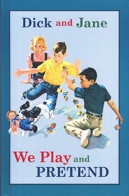 Dick and Jane: We Play and Pretend