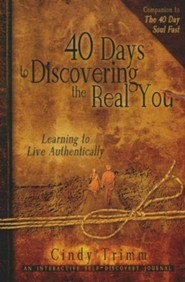 40 Days to Discovering the Real You: Learning to Live Authentically