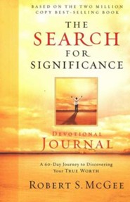 The Search for Significance Devotional Journal:  A 10-week Journey to Discovering Your True Worth