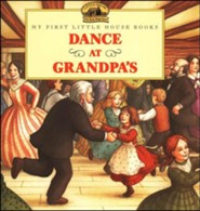 Dance at Grandpa's,  My First Little House Books