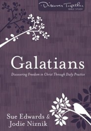 Galatians: Discovering Freedom in Christ Through Daily Practice