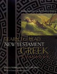 Learn to Read New Testament Greek Workbook: Supplemental Exercises for Greek Grammar Students