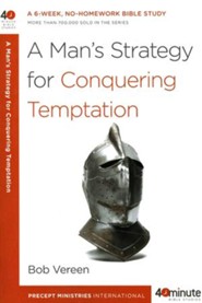 A Man's Strategy for Conquering Temptation, 40 Minute Bible  Studies