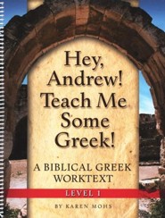 Hey, Andrew! Teach Me Some Greek! Level One Workbook