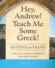 Hey, Andrew! Teach Me Some Greek! Level 2 Quizzes/Exams