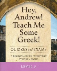 Hey, Andrew! Teach Me Some Greek! Level 5 Quizzes & Exams