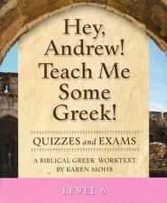 Hey, Andrew! Teach Me Some Greek! Level 6 Quizzes & Exams