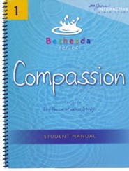 Compassion: Bethesda Series, Unit 1 (Student's Manual)