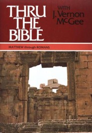 Thru The Bible, Volume 4: Matthew-Romans