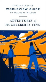 Canon Classics Worldview Guide: Adventures of  Huckleberry Finn