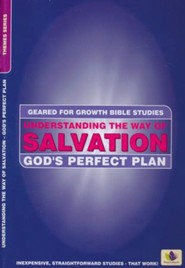 Understanding the Way of Salvation: God's Perfect Plan / Revised