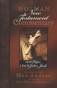 I&II Peter, I, II, & III John, and Jude: Holman New Testament Commentary [HNTC]