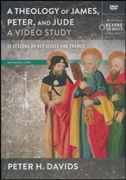 A Theology of James, Peter, and Jude: 13 Lessons on Key Issues and Themes--DVD