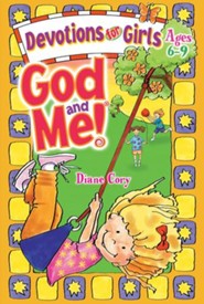 God and Me! Devotions for Girls, Ages 6-9
