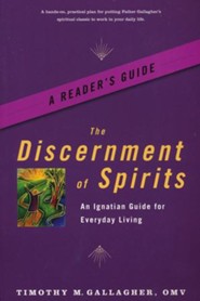 The Discernment of Spirits: A Reader's Guid - An Ignatian Guide for Everyday Living