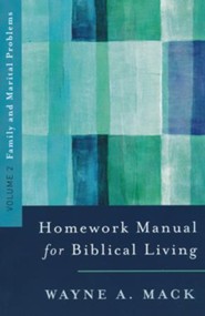 Homework Manual for Biblical Living: Family & Marital  Problems Volume 2