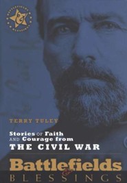Battlefields & Blessings: Stories of Faith and Courage from the Civil War