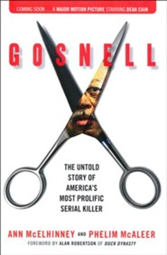Gosnell: The Untold Story of America's Most Prolific Serial Killer  -     By: Ann McElhinney, Phelim McAleer
