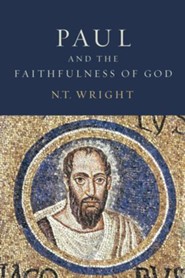 Paul and the Faithfulness of God: Christian Origins and the Question of God, 2 Vols