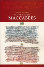 First and Second Maccabees: New Collegeville Bible Commentary