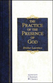The Practice of the Presence of God: Hendrickson Christian Classics