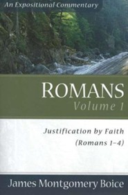 The Boice Commentary Series: Romans, Volume 1 (1-4), Justification by Faith