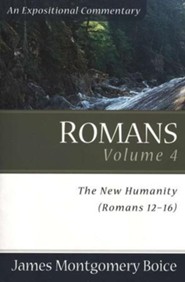 Romans, Volume 4: The New Humanity (Romans 12-16) Paperback