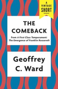 The Comeback: from A First Class Temperament: The Emergence of Franklin Roosevelt / Digital original - eBook