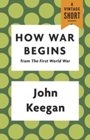 How War Begins: from The First World War / Digital original - eBook
