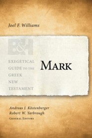 Mark: Exegetical Guide to the Greek New Testament