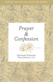 Prayer & Confession: Spiritual Practices for Everyday Life