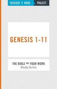 Theology of Work Project: Genesis 1-11 and Work