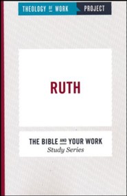 Theology of Work Project: Ruth