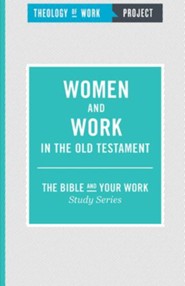 Theology of Work Project: Women and Work in the Old Testament
