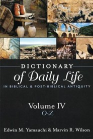 Dictionary of Daily Life in Biblical & Post-Biblical  Antiquity, Volume 4: O-Z