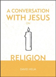 A Conversation With Jesus: Religion